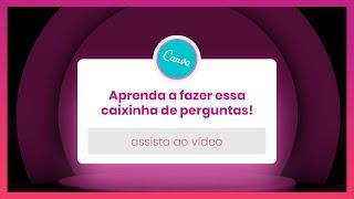 COMO FAZER CAIXINHA DE PERGUNTA NO CANVA | TUTORIAL