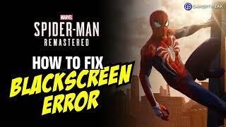 Marvel's Spiderman PC - How to Solve/Fix Blackscreen issues