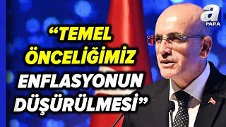 Hazine Ve Maliye Bakanı Mehmet Şimşek: "Kısa Vadede Temel Hedefimiz Dezenflasyondur" | A Para