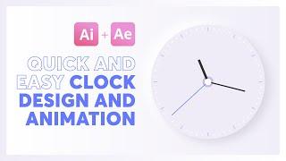 How to design and animate a Clock - Illustrator/After Effects tutorial