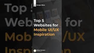 Top 5 Websites for Mobile UI/UX Inspiration 