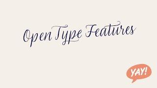 OpenType Features – the hidden magic in fonts