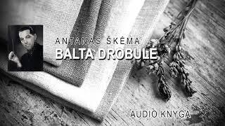 BALTA DROBULĖ - Antanas Škėma