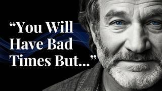 We See It Too Late - Robin Williams On The Meaning of Life Quotes