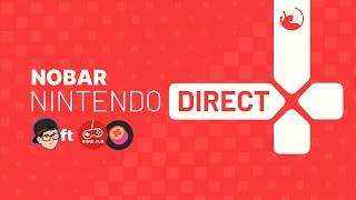 NOBAR Nintendo Direct ft @anaktua @WORGameID