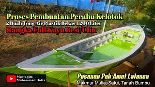 PROSES PEMBUATAN PERAHU KELOTOK PLASTIK BEKAS TONG AIR 1.200 liter ‼️ Pesanan Pak Amat Latansa