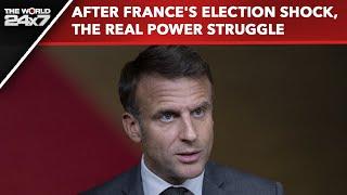 France Election News | After France's Election Shock, The Real Power Struggle