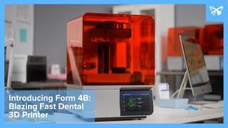 Introducing Form 4B: Blazing Fast Dental 3D Printer