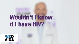 #AskTheHIVDoc: Wouldn’t I Know?