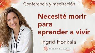 Meditación y entrevista: "Necesité morir para aprender a vivir", con Ingrid Honkala