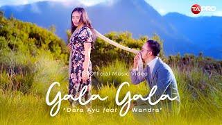 Dara Ayu Ft. Wandra - Gala Gala ( Official Music Video )