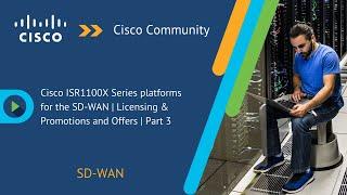 Cisco ISR1100X Series platforms for the SD-WAN  | Licensing & Promotions and Offers - Part 3