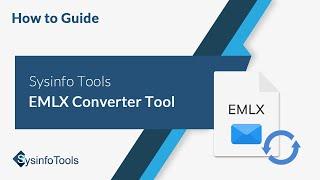 How to Convert EMLX to PDF, PST, EML Format- Sysinfo EMLX Converter