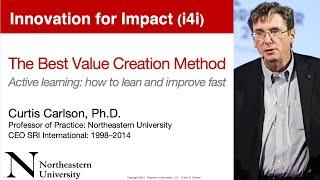 Innovation for Impact (i4i), Curt Carlson: Active learning defines the best value creation practices