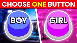 Choose One Button!  BOY or GIRL Edition 