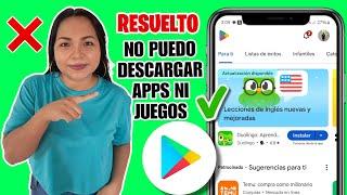 Solución No puedo descargar ninguna aplicación ni juegos en la Google Play Store