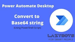 Convert any file to Base64 string in Power Automate Desktop