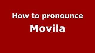 How to pronounce Movila (Romanian/Romania)  - PronounceNames.com