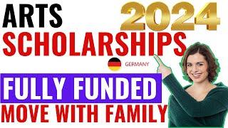 Artists Scholarships 2024 in Germany| Move with family to Germany| Fully funded Scholarships