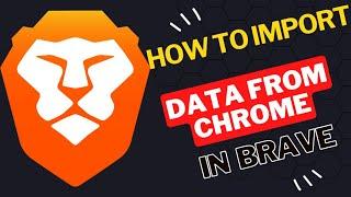 How to Import Data from Chrome to Brave Browser