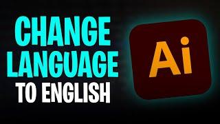 How to Change Adobe Illustrator Language to English (EASY)