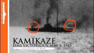 KAMIKAZE: HMS Victorious hit twice