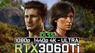 Uncharted 4: A Thief's End : RTX 3060Ti + I5 11400F - 1080p , 1440p , 4K - Ultra & DLSS Settings