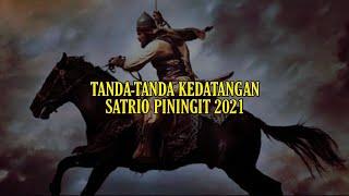 TANDA-TANDA KEDATANGAN SATRIO PININGIT | SATRIO PININGIT 2021 | RATU ADIL | SANG KINASIH