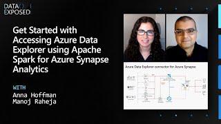 Get Started with Azure Data Explorer using Apache Spark for Azure Synapse Analytics | Data Exposed