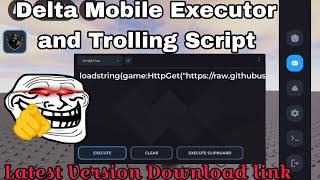 Delta Executor Mobile Latest Version Download link and Best Trolling Script