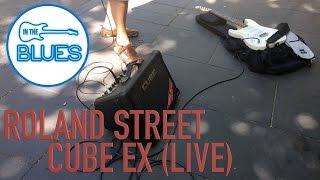 Roland Street Cube EX Busking / Quick Live Play Test with Ric 