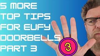 5 TOP TIPS for eufy DOORBELL you NEED To Know! (part 3)