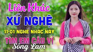 11-01 Nghe Liên Khúc Dân Ca Xứ Nghệ - Tìm Em Câu Ví Sông Lam - LK Dân Ca Xứ Nghệ Phối Mới Nhất 2025