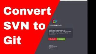 How to convert Svn To Git Using svnserve, VisualSVN, svnadmin dump, and git svn