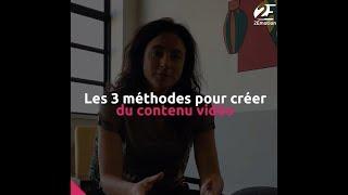 Episode 3 - Les 3 méthodes pour créer du contenu vidéo