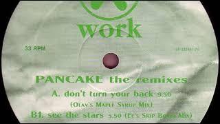 Pancake - Don't Turn Your Back (Olav's Maple Syrup Mix)