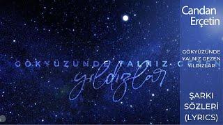 Candan Erçetin - Gökyüzünde Yalnız Gezen Yıldızlar (Lyrics | Şarkı Sözleri)