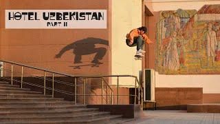 A Skate Mission Train Ride Deep Into Uzbekistan  | HOTEL UZBEKISTAN Part 2