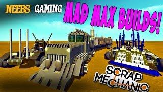 Scrap Mechanic - Mad Max Builds!