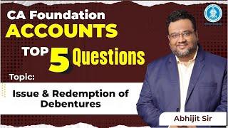 Issue & Redemption of Debentures Top 5 Questions | CA Foundation Accounts | By Abhijit sir |