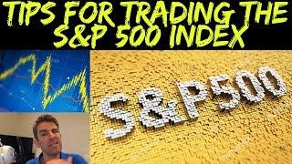 Tips for Trading the S&P 500 (US 500) Index 