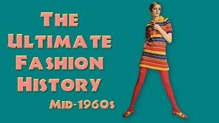 THE ULTIMATE FASHION HISTORY: The 1960s