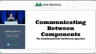 Communicating Between Components by Austin Gil | VueConf US 2020