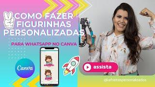 COMO FAZER FIGURINHAS PARA WHATSAPP NO CANVA - FÁCIL E GRATUITO!