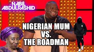 Nigerian Mum vs The Roadman | Nabil Abdulrashid