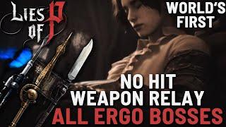 Lies of P ALL ERGO BOSSES No-Hit using a NEW WEAPON for each Boss Fight | WORLD'S FIRST