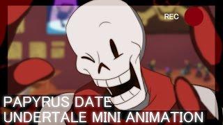 [Undertale mini Animation] - Papyrus Date