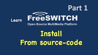 FreeSWITCH installation Part1. ( How to install FreeSWITCH from source?)