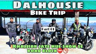 Snow Ki Vajah se Aage Ja Nhi Paye  Dalhousie bike Trip Part 01