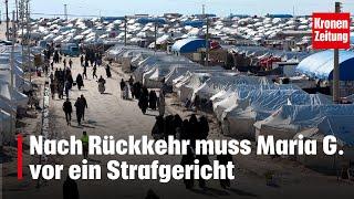 Nach Rückkehr muss Maria G. vor ein Strafgericht | krone.tv NEWS